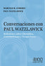 CONVERSACIONES CON PAUL WATZLAWICK REFLEXIONES SOBRE CIBERN | CEBERIO, MARCELO/WATZLAWICK, PAUL | MORATA | 9791387510176