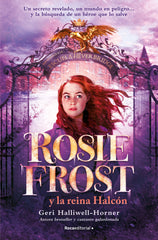 ROSIE FROST Y LA REINA HALCON | Halliwell,geri | 9791387517014 (Roca infantil)