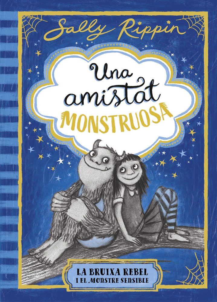 UNA AMISTAT MONSTRUOSA 1 LA BRUIXA REBEL I EL MONSTRE SENSI | Rippin, Sally | 9791387519384 (G62 estrella polar)