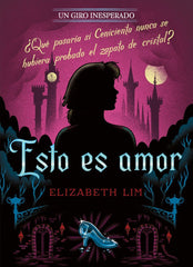 ESTO ES AMOR UN GIRO INESPERADO | Disney/elizabeth Lim | 9791387526115 (Libros disney)