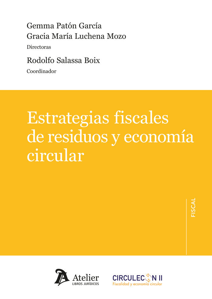 ESTRATEGIAS FISCALES DE RESIDUOS Y ECONOMIA CIRCULAR | GEMMA PATON GARCIA/GRACIA MARIA LUCHENA | ATELIER LIBROS | 9791387543075 Imagen principal del producto