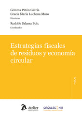 ESTRATEGIAS FISCALES DE RESIDUOS Y ECONOMIA CIRCULAR | GEMMA PATON GARCIA/GRACIA MARIA LUCHENA | ATELIER LIBROS | 9791387543075