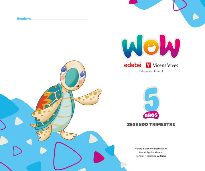 PROYECTO WOW 5AÑOS EI 2oTRIMESTRE 25 | ESTEBANEZ ESTEBANEZ, AURORA / RODRIGUEZ | 9791387565077 (Edebe Coedicion Vv) Imagen principal del producto