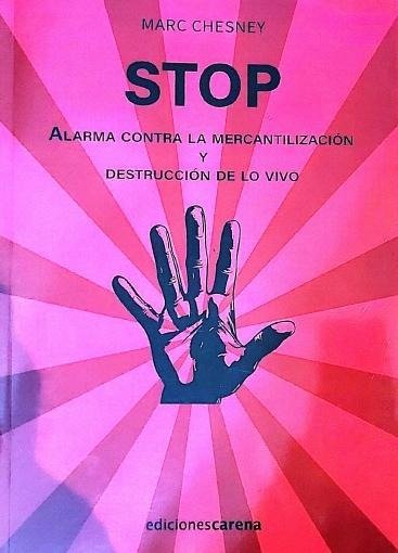 STOP ALARMA CONTRA LA MERCANTILIZACION Y DESTRUCCION DE LO | AA,VV | CARENA | 9791387623036