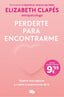 PERDERTE PARA ENCONTRARME | ELIZABETH CLAPES | B DE BOLSILLO | 9791387652425