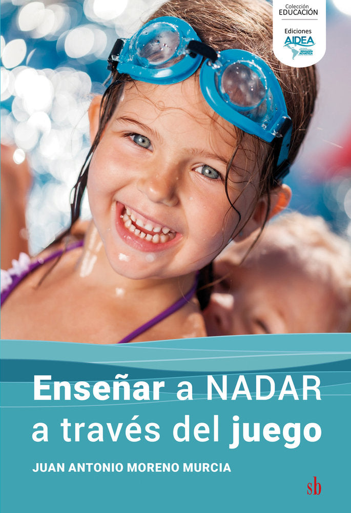ENSEÑAR A NADAR A TRAVES DEL JUEGO | MORENO MURCIA,JUAN ANTONIO | SB LIBROS | 9791387697051