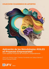 APLICACION DE LAS METODOLOGIAS AGILES EN PROYECTOS EMPRESARI | GOMEZ LEGA, JOSE LUIS/FERNANDEZ DE CALEY | FRANCISCO DE VITORIA | 9791387731083