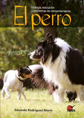 EL PERRO ETOLOGIA EDUACION Y PROBLEMAS DE COMPORTAMIENTO | RODRIGUEZ MARIN,EDUARDO | TUNDRA | 9791387759124