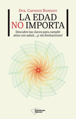 LA EDAD NO IMPORTA | ROMERO, DRA, CARMEN | PLATAFORMA EDITORIAL | 9791387813093