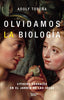OLVIDAMOS LA BIOLOGIA | TOBEÑA, ADOLF | PLATAFORMA EDITORIAL | 9791387813451
