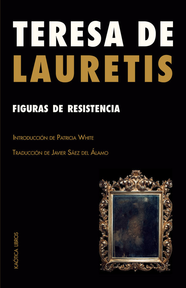FIGURAS DE RESISTENCIA | DE LAURETIS,TERESA | KAOTICA LIBROS | 9791399004663