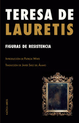 FIGURAS DE RESISTENCIA | DE LAURETIS,TERESA | KAOTICA LIBROS | 9791399004663