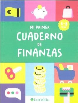 MI PRIMER CUADERNO DE FINANZAS DE 6 A 8 AÑOS | AA,VV | BANKIDU EDITORIAL | 9791399086409 Imagen principal del producto