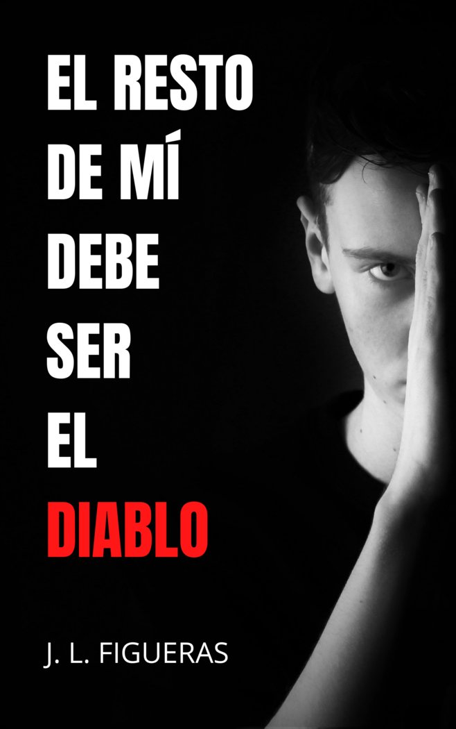 EL RESTO DE MI DEBE SER EL DIABLO - 9798756435870