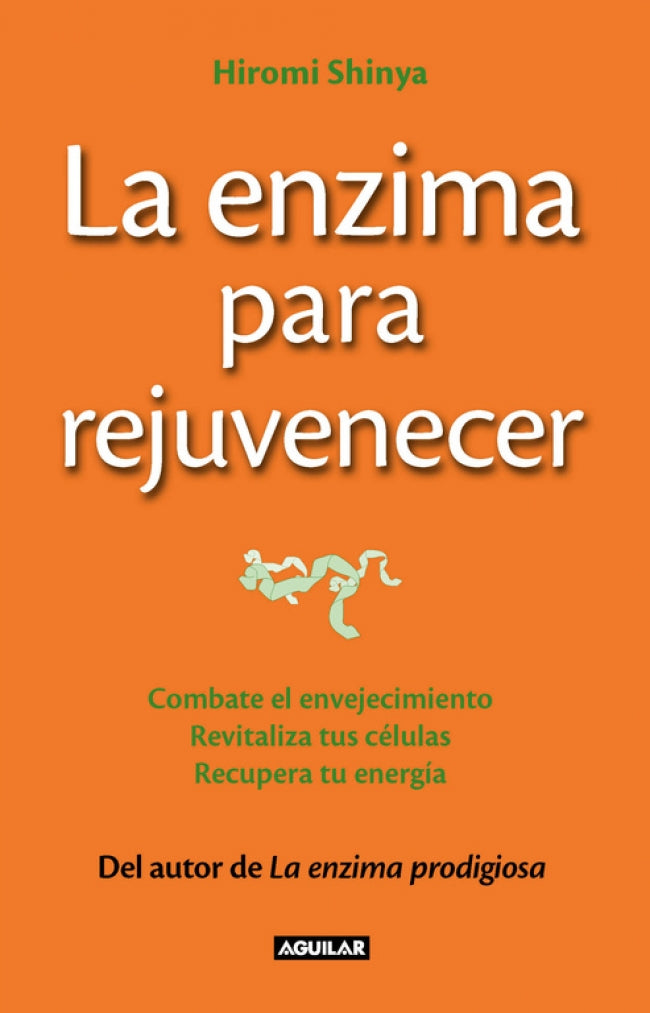 La enzima para rejuvenecer (The Rejuvenation Enzyme): Combate el envejecimiento, revitaliza tus células, recupera tu energía Imagen principal del producto