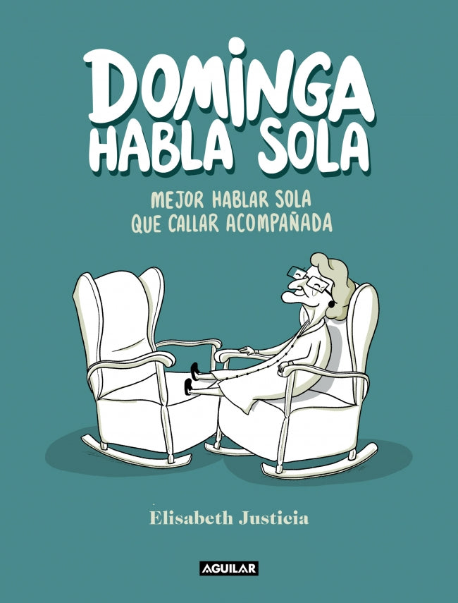 Dominga habla sola - Mejor hablar sola que callar acompañada: :)