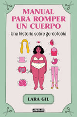 Manual para romper un cuerpo: Una historia sobre gordofobia