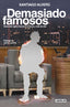 Demasiado famosos: Descubre cómo funciona la fama y ríete de ella