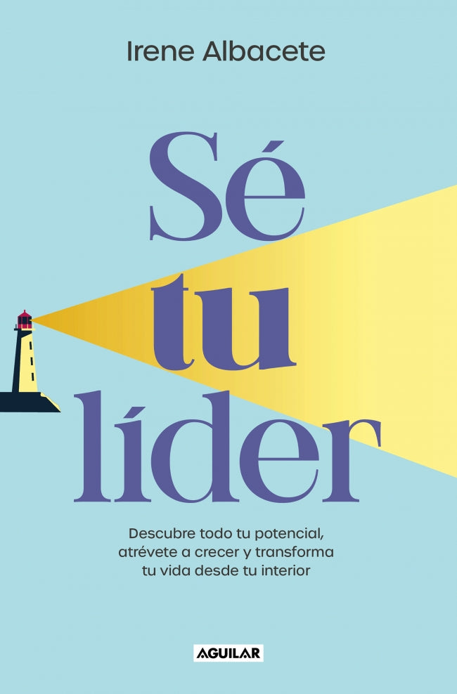 Sé tu lider: Descubre todo tu potencial, atrévete a crecer y transforma tu vida desde tu interior Imagen principal del producto