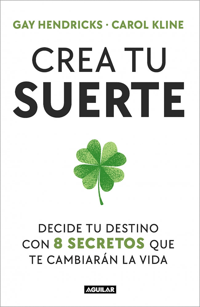 Crea tu suerte: Decide tu destino con 8 secretos que te cambiarán la vida