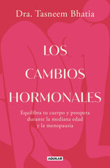 Los cambios hormonales: Equilibra tu cuerpo y prospera durante la mediana edad y la menopausia