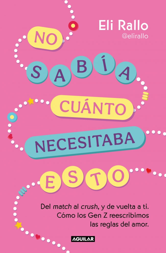 No sabía cuánto necesitaba esto: Del match al crush, y de vuelta a ti. Cómo los Gen Z reescribimos las reglas del amor Imagen principal del producto