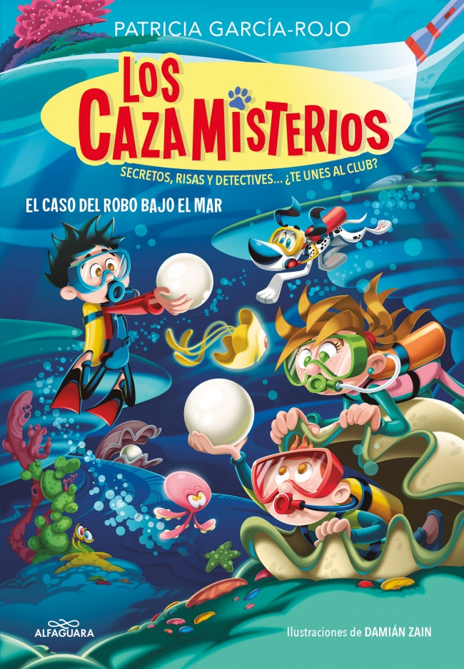 Los cazamisterios 8 - El caso del robo bajo el mar: Secretos, risas y detectives... ¿te unes al club?. Patricia García-Rojo (ALFAGUARA) 9788410190313 Imagen principal del producto