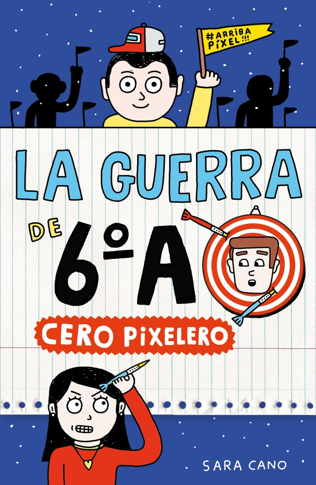 La guerra de 6ºA 4 - Cero pixelero. Sara Cano Fernández (ALFAGUARA) 9788410190382