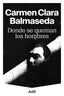 Donde se queman los hombres. Carmen Clara Balmaseda (AdN Editorial Grupo Anaya) 9788410138001