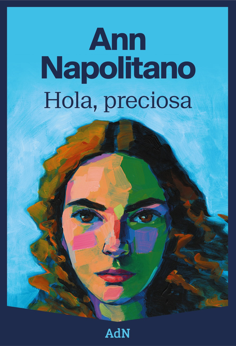 Hola, preciosa. Ann Napolitano (AdN Editorial Grupo Anaya) 9788410138100