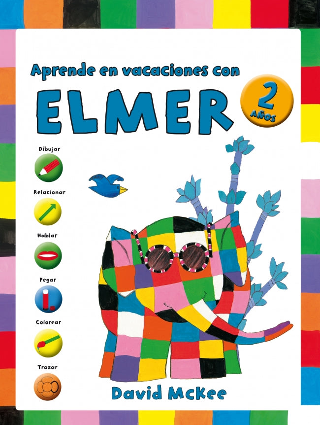 Elmer. Cuaderno de vacaciones - Aprende en vacaciones con Elmer (2 años): Dibujar, relacionar, hablar, pegar, colorear y trazar