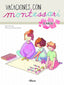 Creciendo con Montessori. Cuadernos de Vacaciones - Vacaciones con Montessori (5 Años)