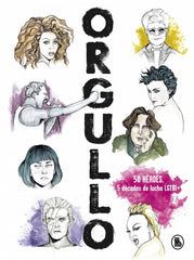 Orgullo: 50 héroes. 5 décadas de lucha LGTBI+