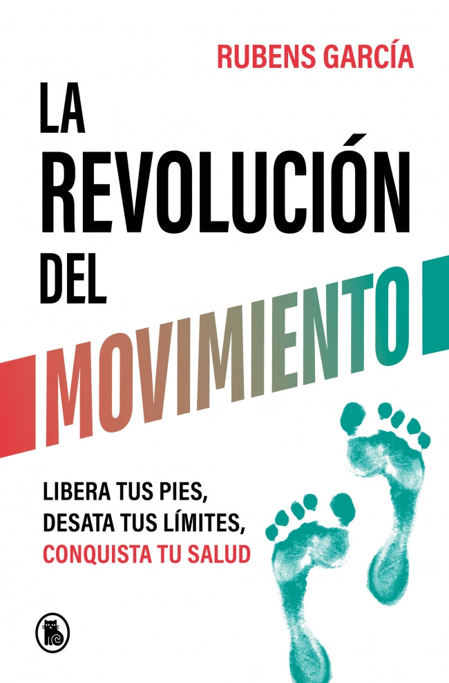 La revolución del movimiento: Libera tus pies, desata tus límites, conquista tu salud Imagen principal del producto