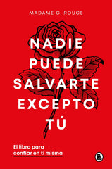 Nadie puede salvarte excepto tú: El libro para confiar en ti misma