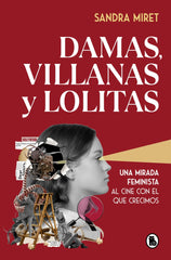 Damas, villanas y lolitas: Una mirada feminista al cine con el que crecimos
