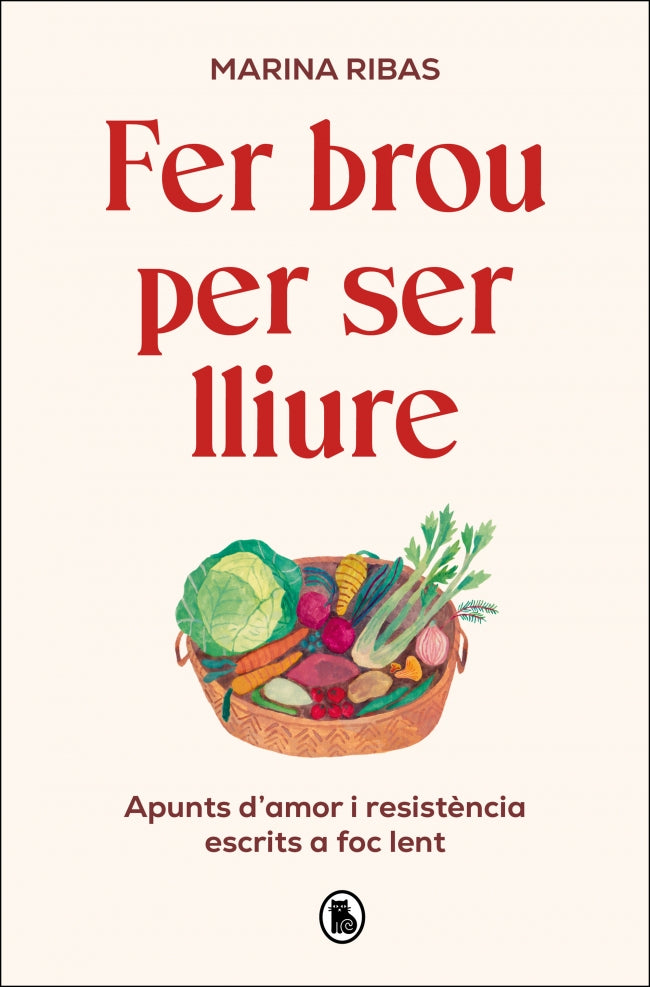 Fer brou per ser lliure: Apunts d'amor i resistència escrits a foc lent