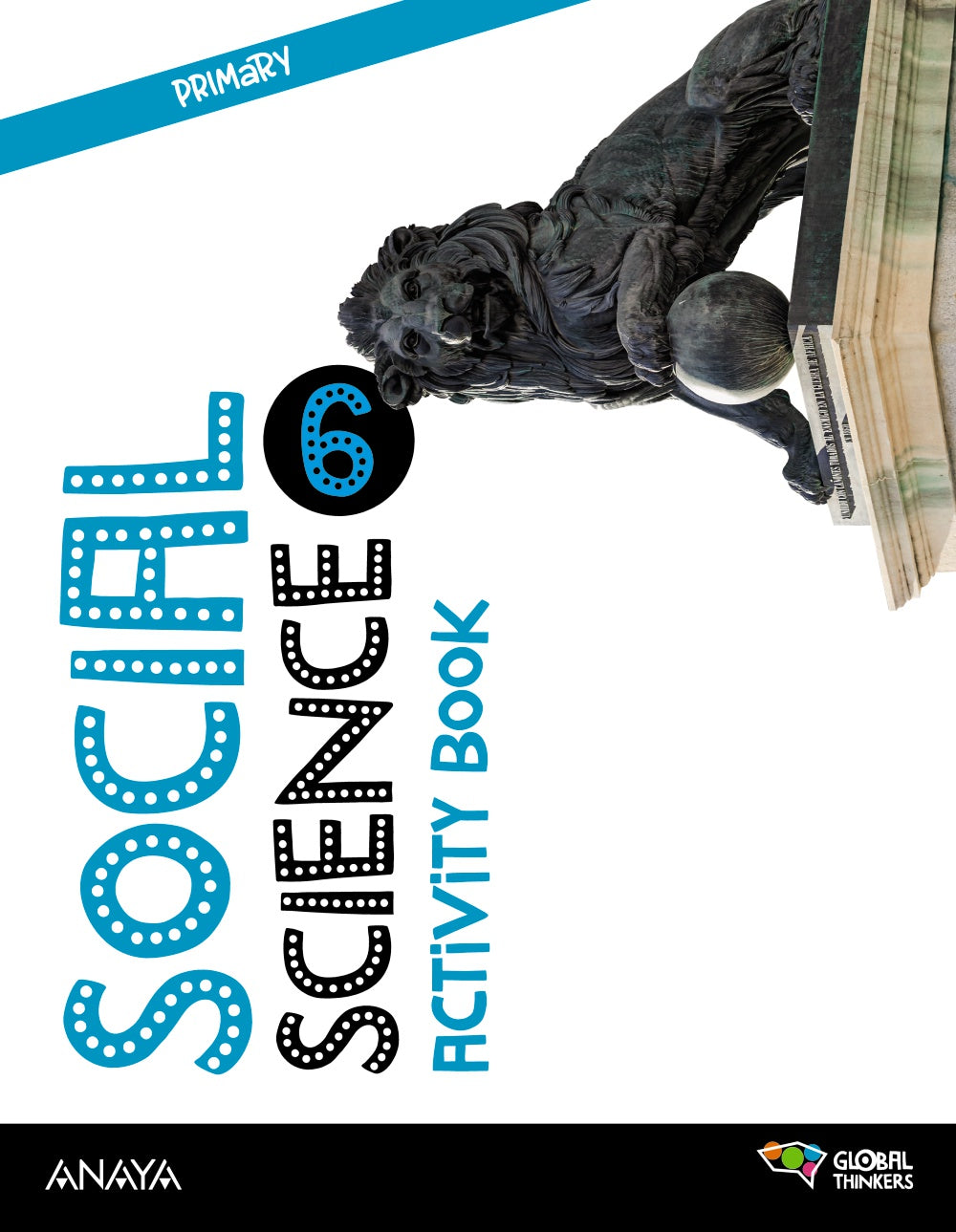 Social Science 6. Activity book (6º Primaria) Global Thinkers | Anaya Educación | 9788414330524 (ANAYA TEXTO)
