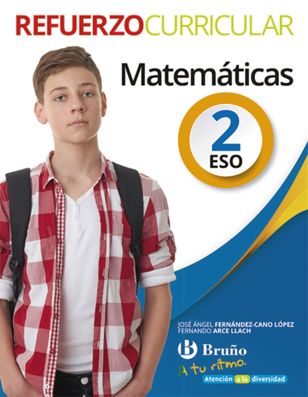 A tu ritmo Refuerzo Curricular Matemáticas 2 ESO. José Ángel Fernández-Cano López (Editorial Bruño) 9788469617090