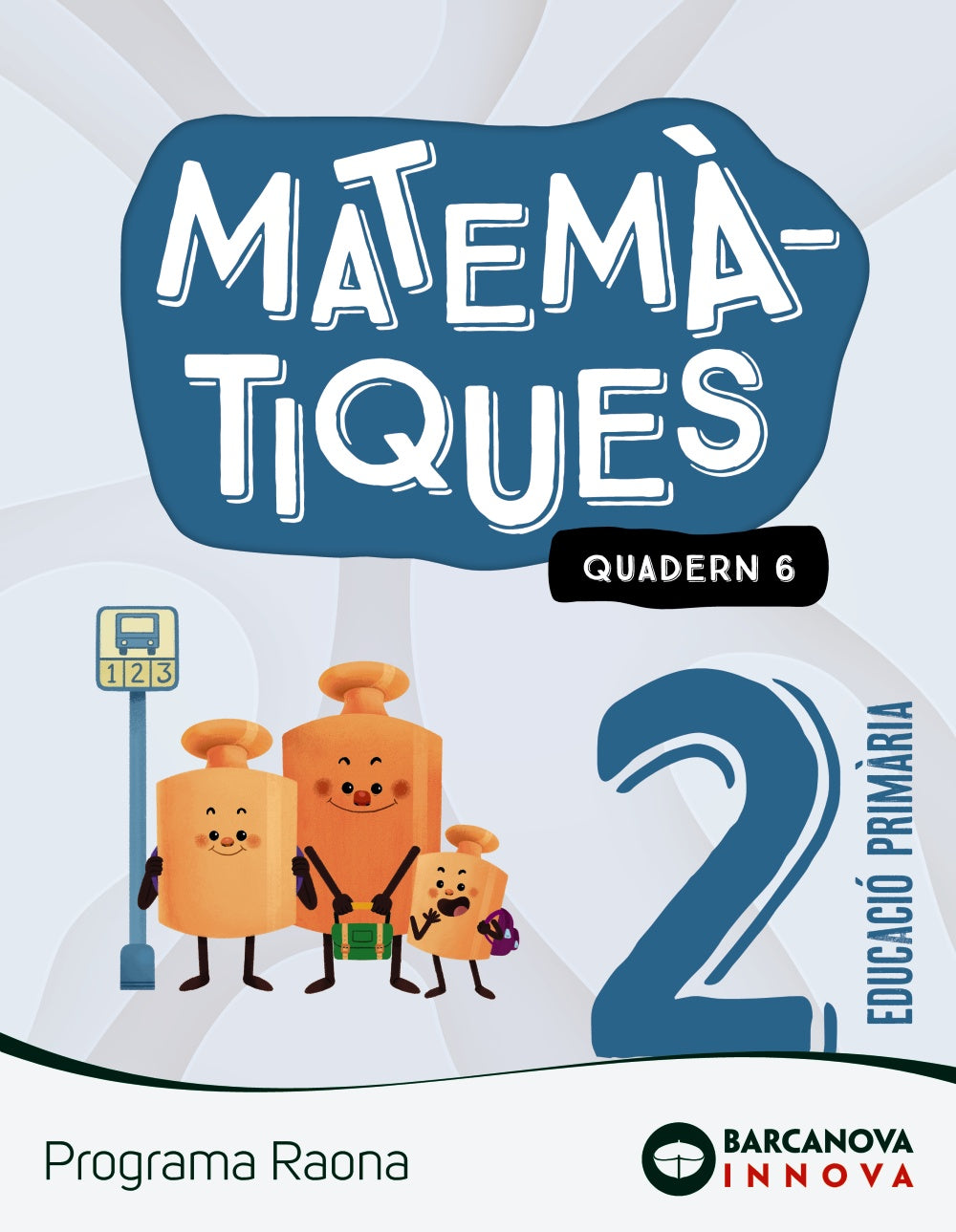 Raona 2. Matemàtiques. Quadern 6. Montserrat Torra Bitlloch (BARCANOVA) 9788448956820 Imagen principal del producto