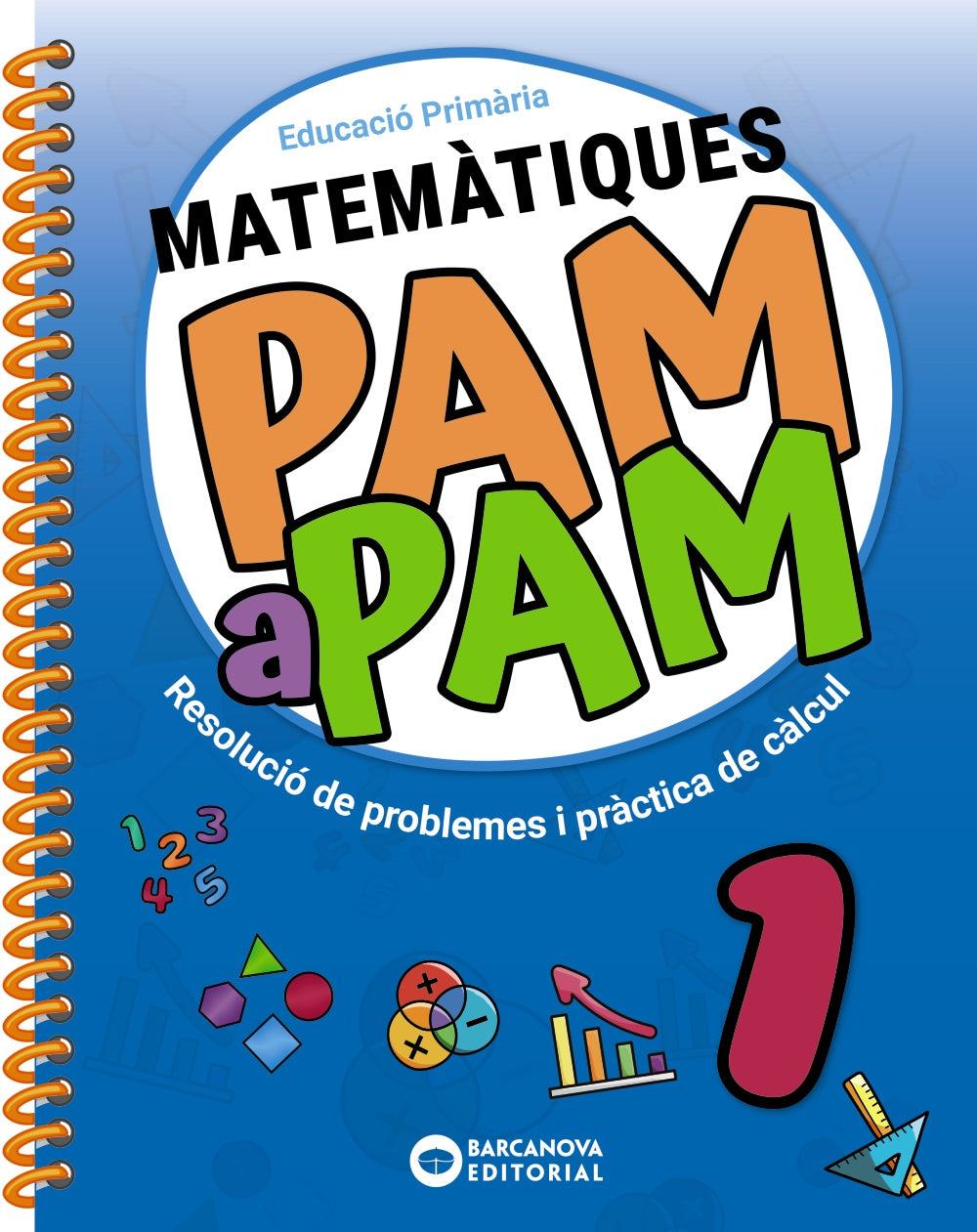 Pam a pam 1. Matemàtiques: Resolució de problemes i pràctica de càlcul