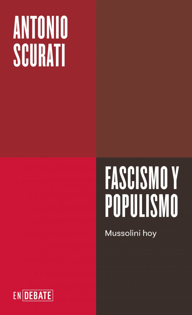 Fascismo y populismo (Serie ENDEBATE). Antonio Scurati (DEBATE) 9788410214026