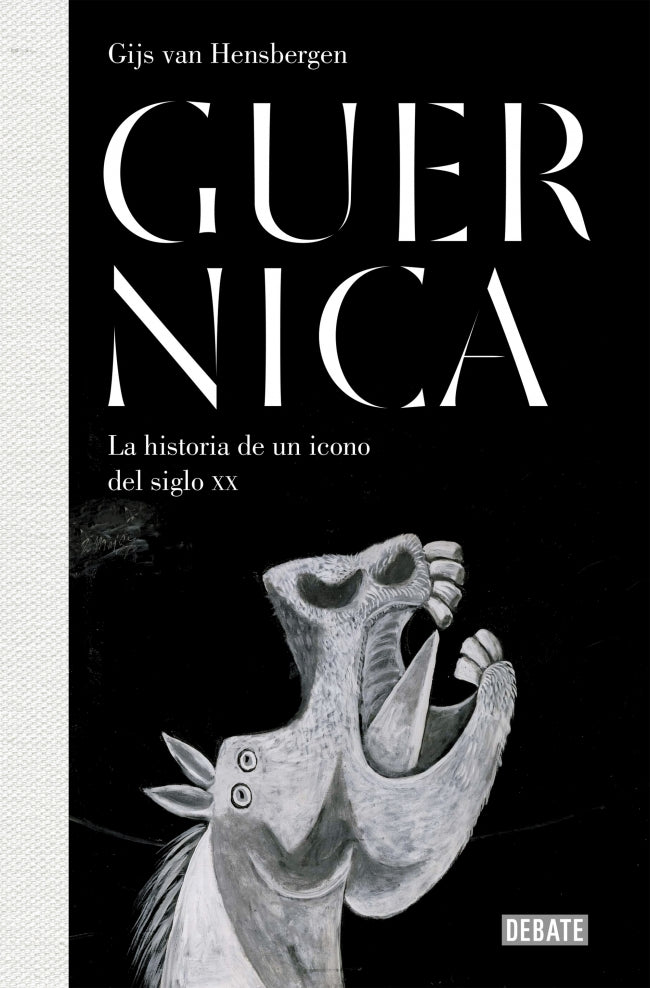 Guernica: La historia de un icono del siglo XX. Gijs van Hensbergen (DEBATE) 9788410214187 Imagen principal del producto