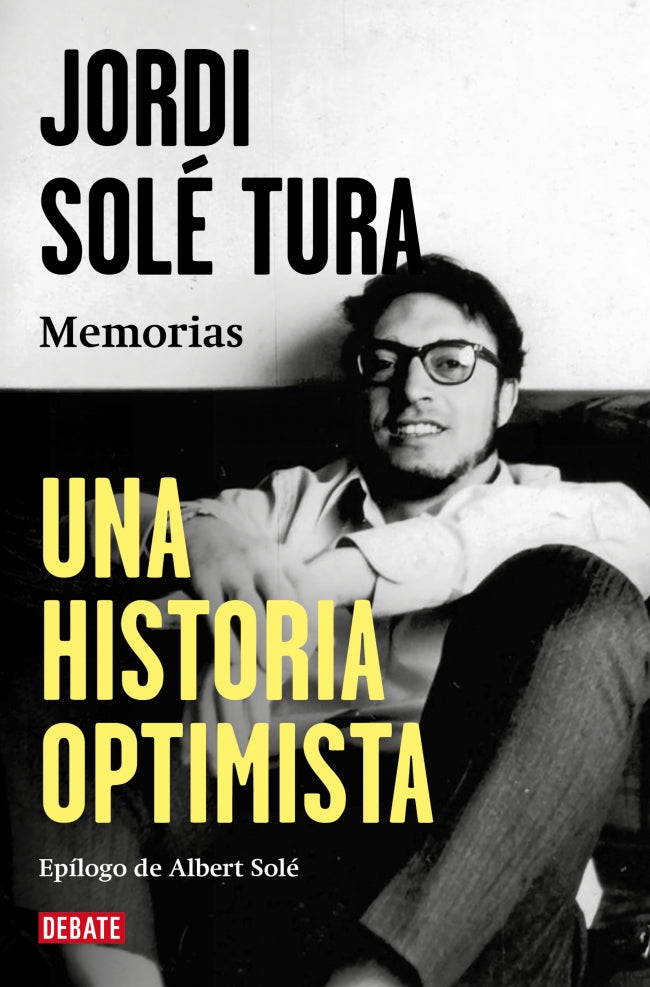 Una historia optimista: Memorias. Jordi Solé Tura (DEBATE) 9788410214644 Imagen principal del producto