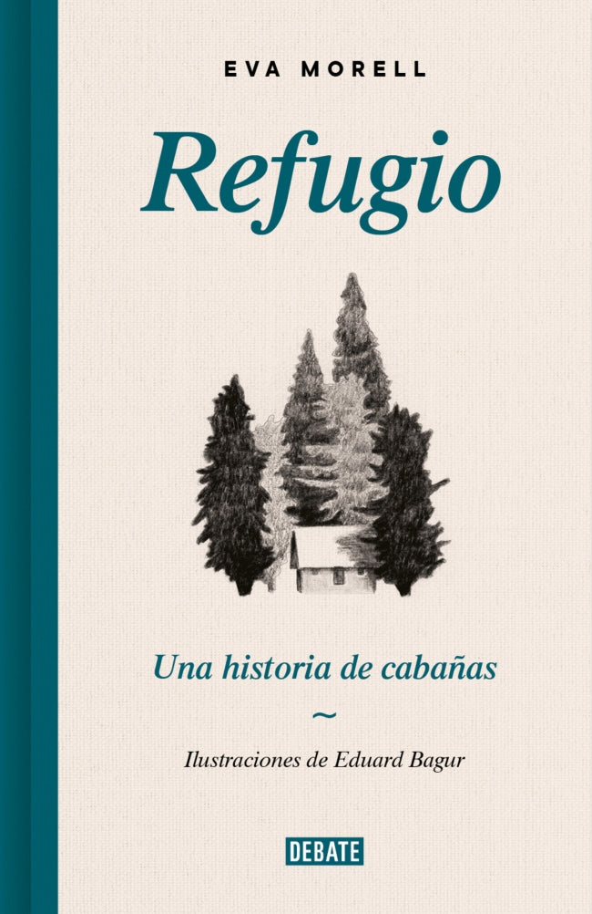 Refugio: Una historia de cabañas. Eva Morell (DEBATE) 9788410214729 Imagen principal del producto