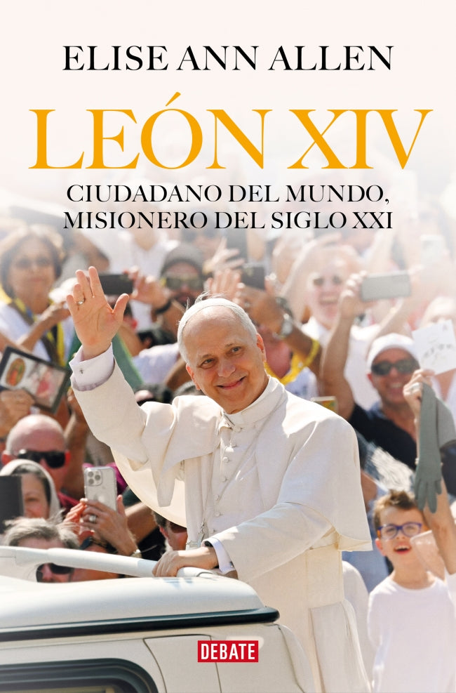 León XIV: Ciudadano del mundo, misionero del siglo XXI. Elise Ann Allen (DEBATE) 9788410214750 Imagen principal del producto