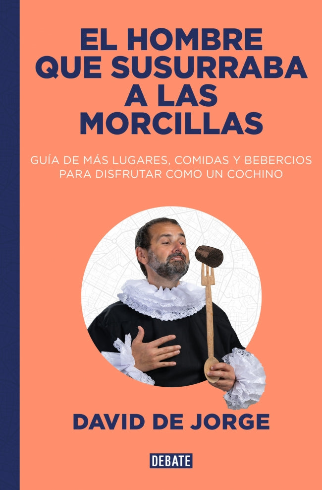El hombre que susurraba a las morcillas. David de Jorge (DEBATE) 9788410214828 Imagen principal del producto