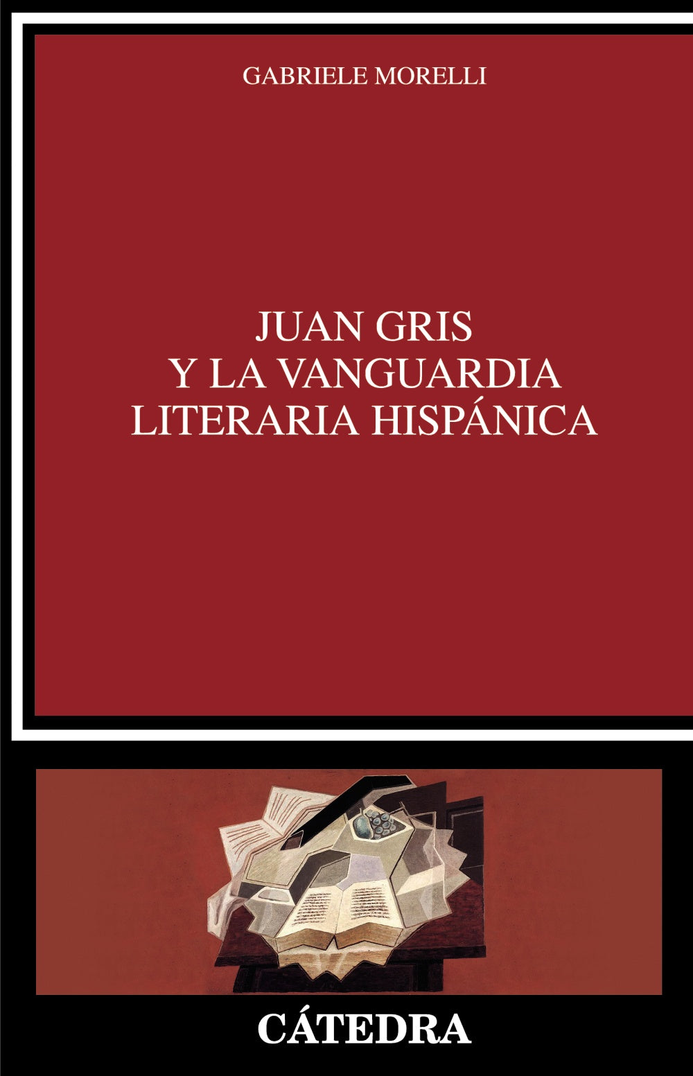 Juan Gris y la vanguardia literaria hispánica. Gabriele Morelli (Ediciones Cátedra) 9788437644196 Imagen principal del producto