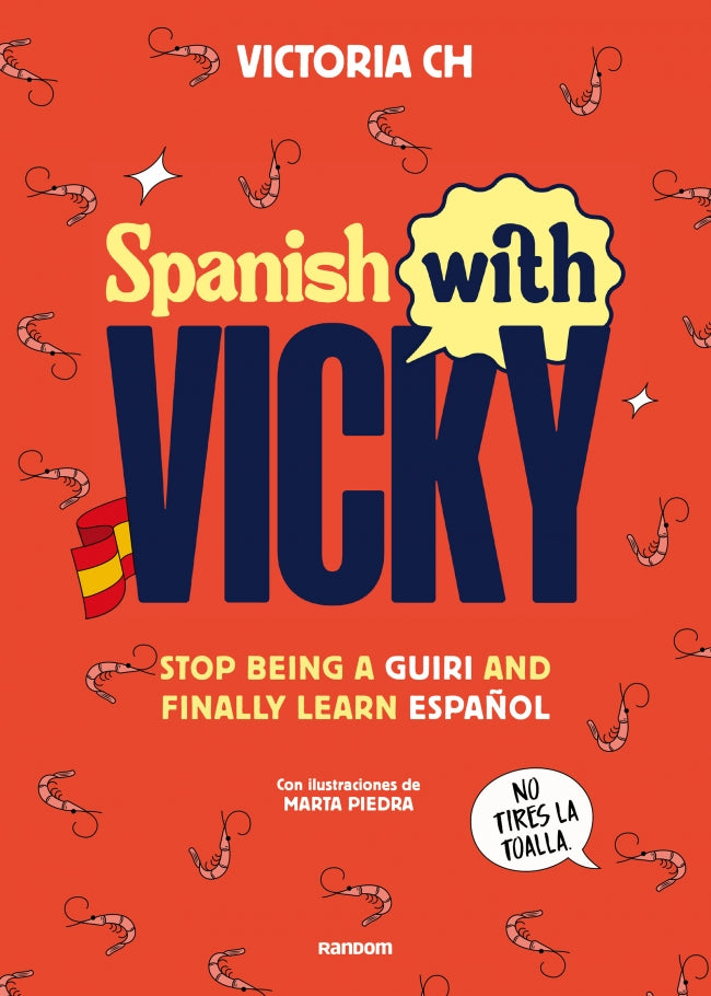 Spanish with Vicky: Stop being a guiri and finally learn español. Victoria CH (Random Cómic) 9788419441355 Imagen principal del producto
