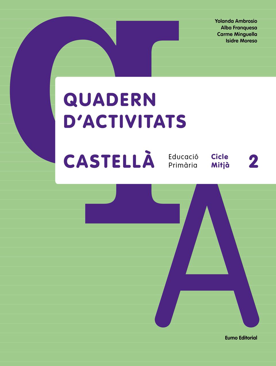 Castellà. Cicle Mitjà 2 (quadern). Ana Díaz-Plaja (Eumo Editorial SAU) 9788497664363